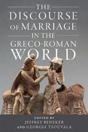 The Discourse of Marriage in the Greco-Roman World | 1:a upplagan