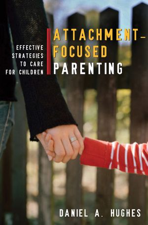 Principles of Attachment-Focused Parenting | 0:e upplagan