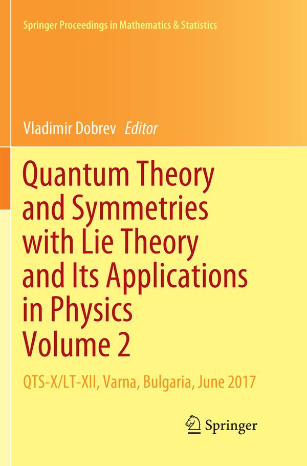 Quantum Theory and Symmetries with Lie Theory and Its Applications in Physics Volume 2 | 1:a upplagan