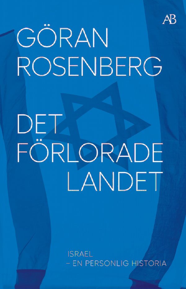 Det förlorade landet : Israel - en personlig historia | 0:e upplagan
