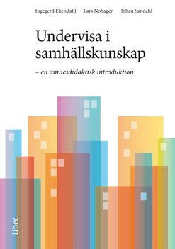 Undervisa i samhällskunskap : en ämnesdidaktisk introduktion | 1:a upplagan