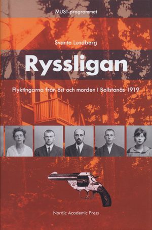 Ryssligan : flyktingarna från öst och morden i Bollstanäs 1919