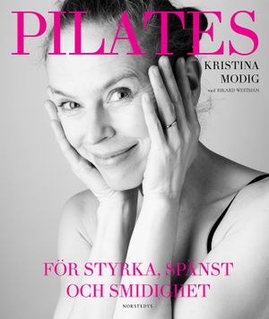 Pilates : för styrka, spänst och smidighet | 1:a upplagan