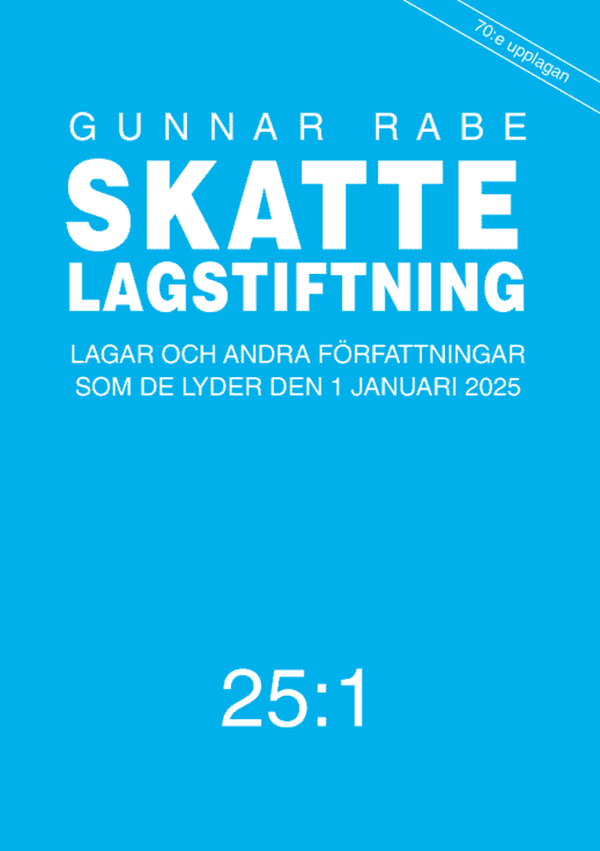 Skattelagstiftning 25:1 : Lagar och andra författningar som de lyder den 1 | 70:e upplagan