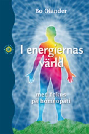 I energiernas värld - med fokus på homeopati | 1:a upplagan