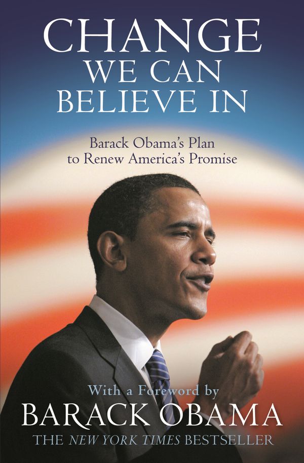 Change we can believe in - barack obamas plan to renew americas promise
