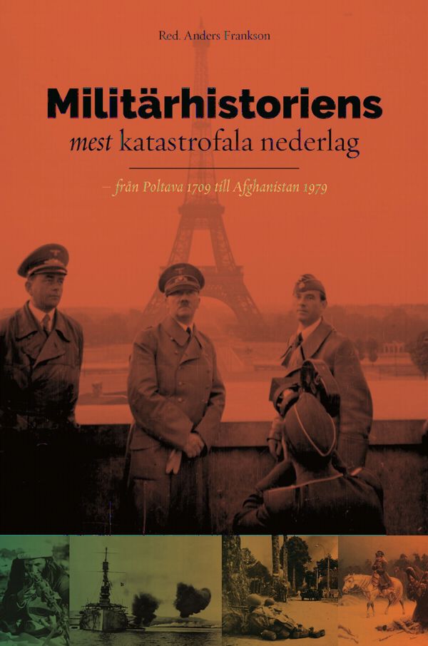 Militärhistoriens mest katastrofala nederlag - från Poltava 1709 till Afghanistan 1979 | 0:e upplagan