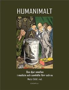 Humanimalt. Oss djur emellan - i medicin och samhälle, förr och nu | 0:e upplagan