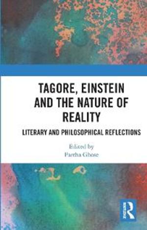 Tagore, Einstein and the Nature of Reality | 1:a upplagan