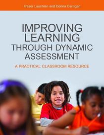Improving learning through dynamic assessment - a practical classroom resou