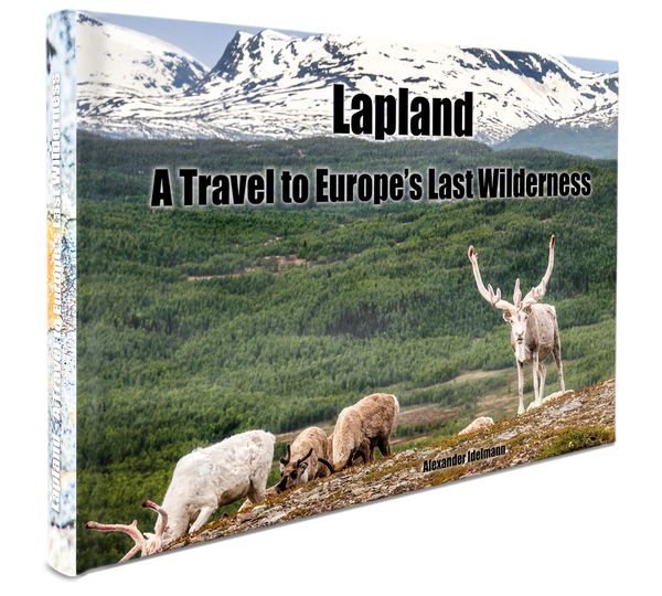 Lapland : a travel to Europe's last wilderness | 1:a upplagan