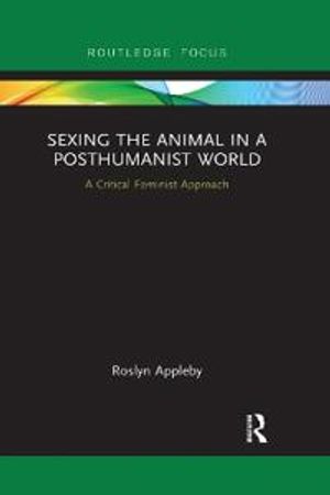 Sexing the Animal in a Post-Humanist World | 1:a upplagan