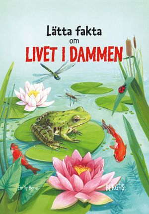 Lätta fakta om livet i dammen