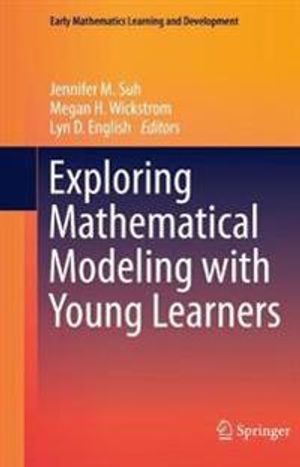 Exploring Mathematical Modeling with Young Learners | 1:a upplagan