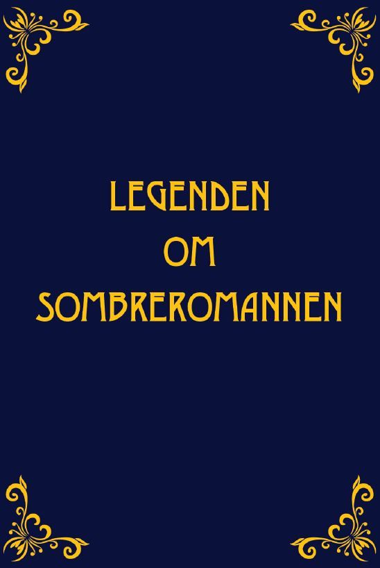 Legenden om Sombreromannen | 0:e upplagan