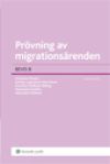 Prövning av migrationsärenden : BEVIS 8 | 2:a upplagan
