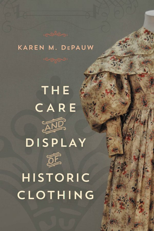 The Care and Display of Historic Clothing | 0:e upplagan