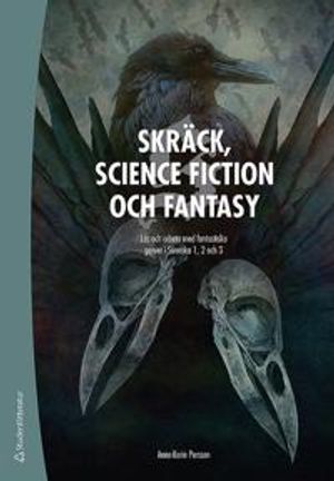 Skräck, science fiction och fantasy Elevpaket - Digitalt + Tryckt - Arbeta med fantastiska genrer i svenska 1, 2 och 3 | 1:a upplagan