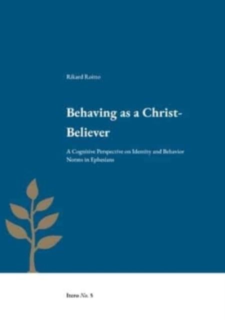 Behaving as a Christ-Believer : A Cognitive Perspective on Identity and Beh | 1:a upplagan