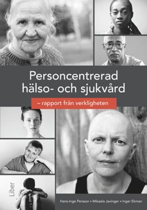 Personcentrerad hälso- och sjukvård – rapport från verkligheten | 1:a upplagan