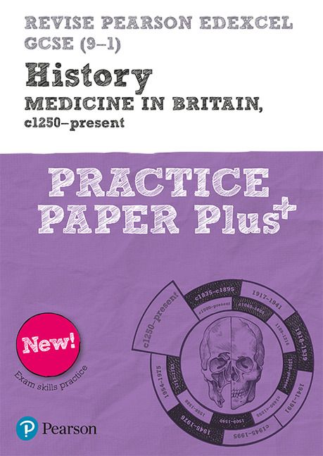 Revise Pearson Edexcel GCSE (9-1) History Medicine in Britain, c1250-present Practice Paper Plus | 0:e upplagan