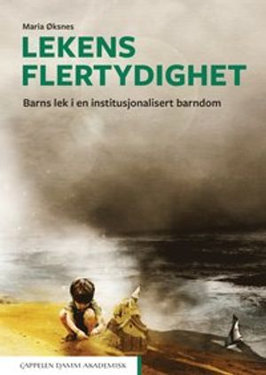 Lekens flertydighet. Barns lek i en institusjonalisert barndom