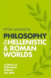 Philosophy in the Hellenistic and Roman Worlds : A history of philosophy without any gaps, Volume 2 | 1:a upplagan