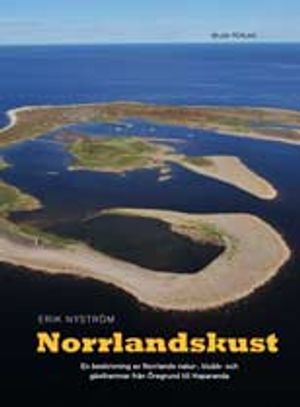 Norrlandskust : en beskriving av Norrlands natur-, klubb- och gästhamnar från Öregrund till Haparanda | 1:a upplagan