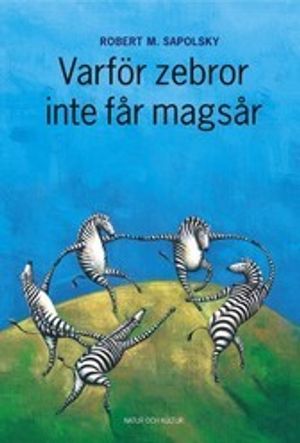 Varför zebror inte får magsår | 1:a upplagan