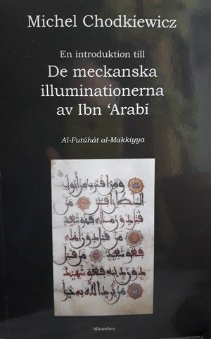 En introduktion till "De meckanska illuminationerna" av Ibn Arabi | 1:a upplagan