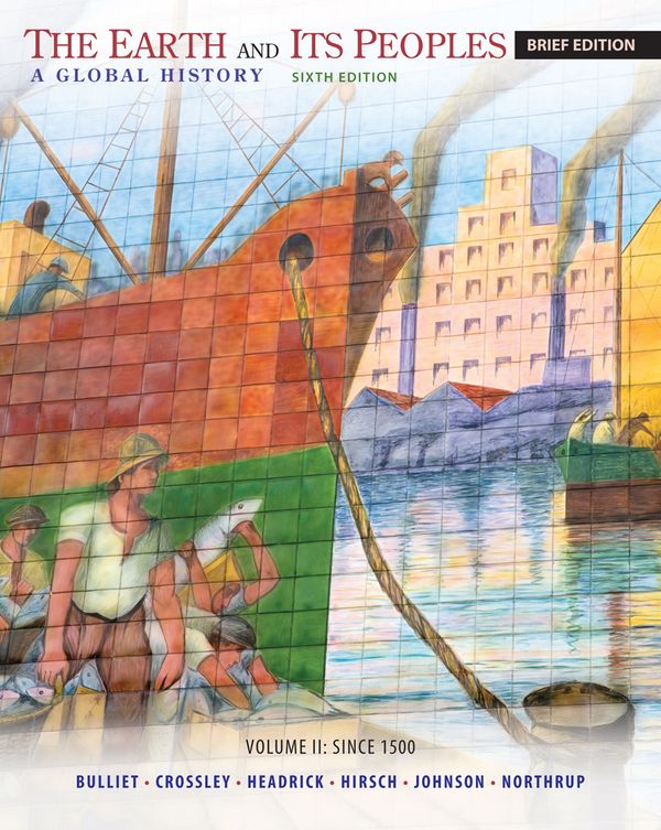 The Earth and Its Peoples, Brief Volume II: Since 1500 | 6:e upplagan