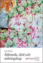Åldrande, död och anhörigskap | 1:a upplagan