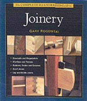 Complete illustrated guide to joinery