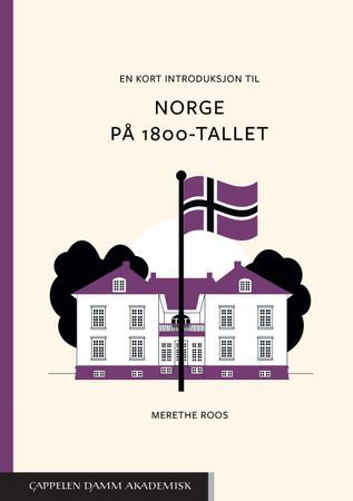 En kort introduksjon til Norge på 1800-tallet | 0:e upplagan