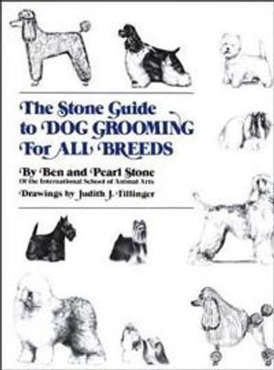 The Stone Guide to Dog Grooming for All Breeds, 1st Edition | 1:a upplagan