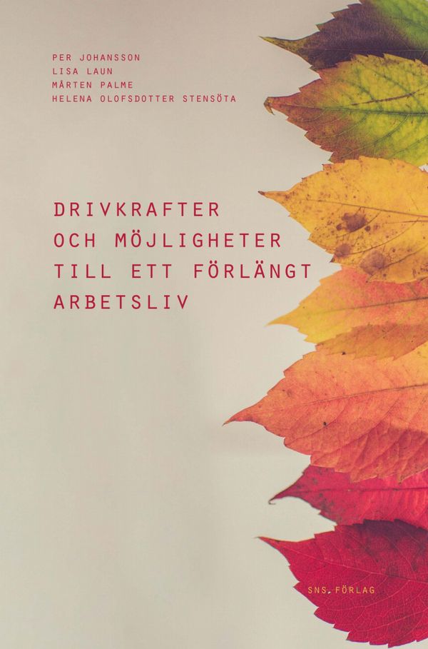 Drivkrafter och möjligheter till ett förlängt arbetsliv | 0:e upplagan