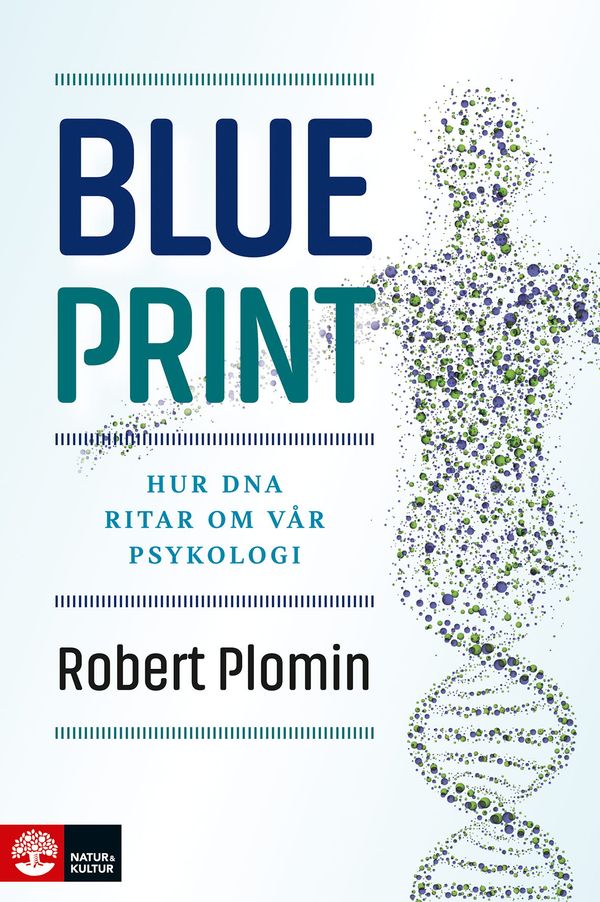 Blueprint : hur DNA ritar om vår psykologi | 1:a upplagan