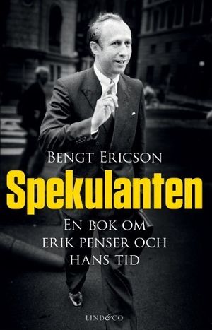 Spekulanten : en bok om Erik Penser och hans tid | 1:a upplagan