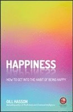 Happiness: How to get into the habit of being happy | 1:a upplagan