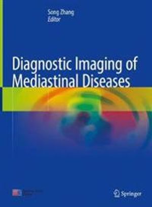 Diagnostic Imaging of Mediastinal Diseases | 1:a upplagan