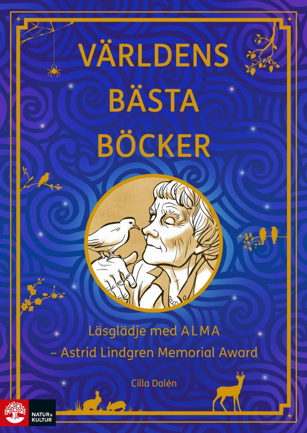 Världens bästa böcker: Läsglädje med ALMA : - Astrid Lindgren Memorial Awar | 1:a upplagan