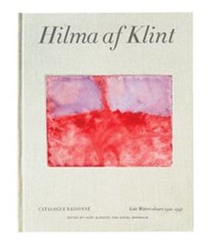 Hilma af Klint: Late Watercolours. Catalogue Raisonné