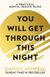 You Will Get Through This Night