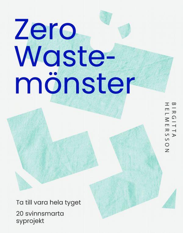 Zero waste-mönster: 20 svinnsmarta syprojekt till din garderob | 0:e upplagan