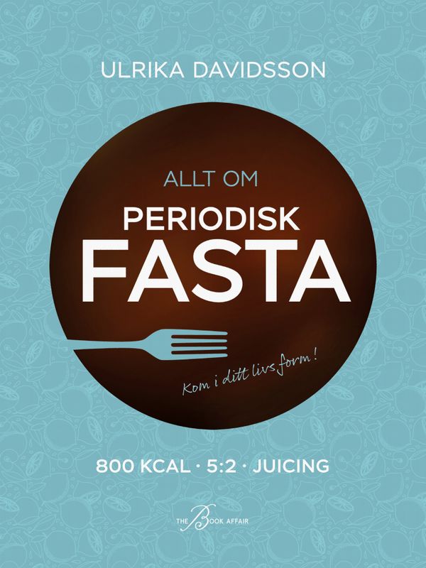 Allt om periodisk fasta | 0:e upplagan