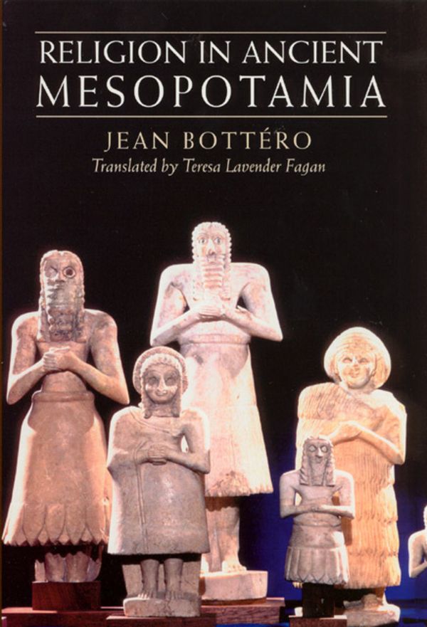 Religion in Ancient Mesopotamia | 0:e upplagan