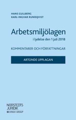 Arbetsmiljölagen : Kommentarer och författningar | 18:e upplagan