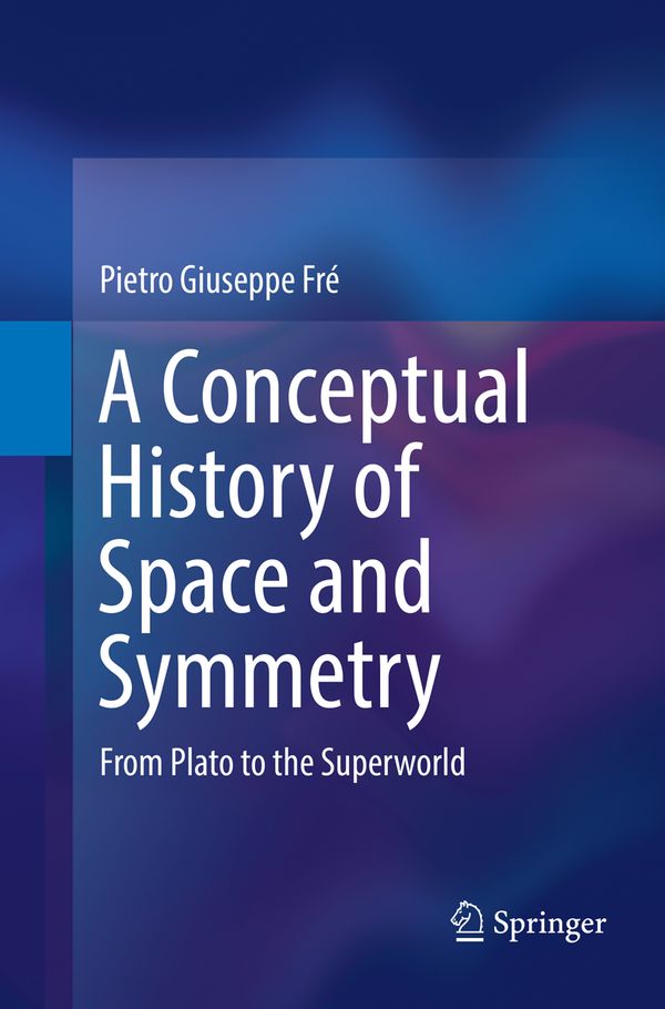 A Conceptual History of Space and Symmetry | 1:a upplagan