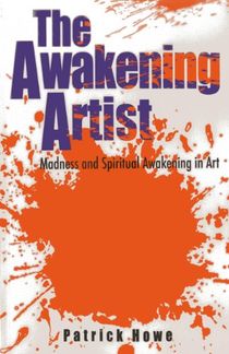 Awakening Artist, The – Madness and Spiritual Awakening in Art