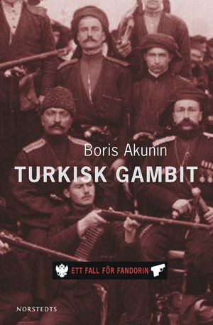 Turkisk gambit : ett fall för Fandorin | 1:a upplagan